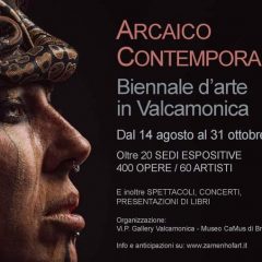 Biennale d’arte in Valcamonica – Arcaico Contemporaneo – Agosto/Ottobre 2021