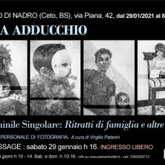 Femminile Singolare: Ritratti di famiglia e altre storie – Museo di Nadro (Ceto, Bs) –  Gennaio/Marzo 2022