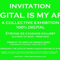 Digital is my Art – Étienne de Causans Gallery – 21/29 Marzo 2023